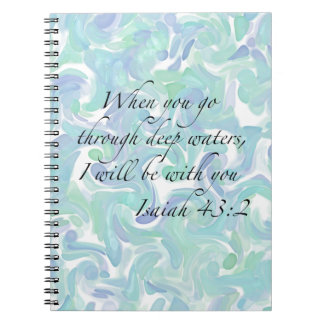 Isaiah 43:2 When you go… Spiral Notebook