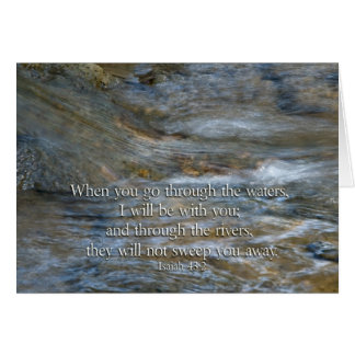 Isaiah 43:2 When you go through waters