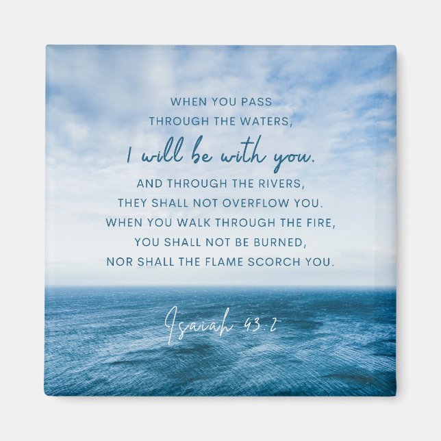 Isaiah 43:2 When you pass through the water  Magnet (Front)