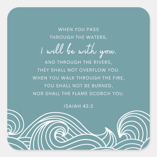 Isaiah 43:2 When you pass through the waters Square Sticker (Front)
