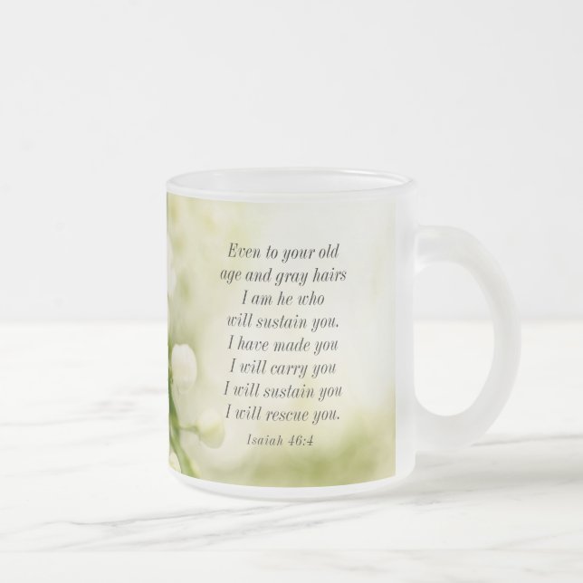 Isaiah 46:4 I am He who will sustain you  Frosted Glass Coffee Mug (Right)