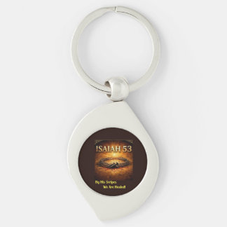 Isaiah 53 - By His Stripes We Are Healed Key Ring