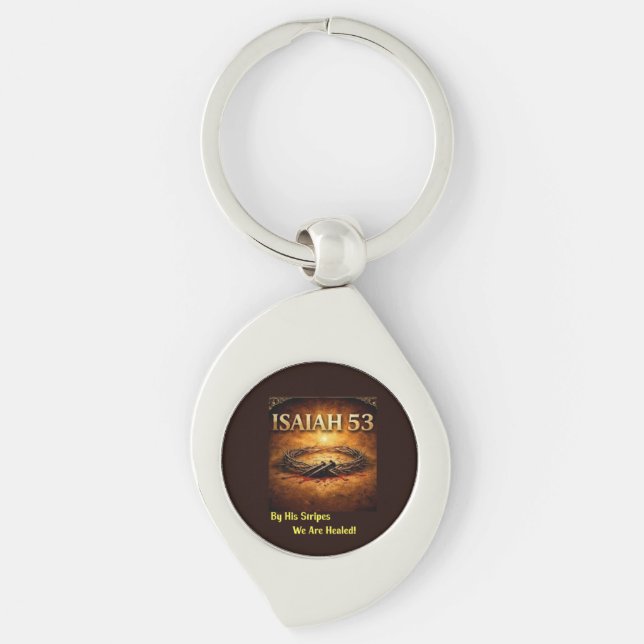 Isaiah 53 - By His Stripes We Are Healed Key Ring (Front)