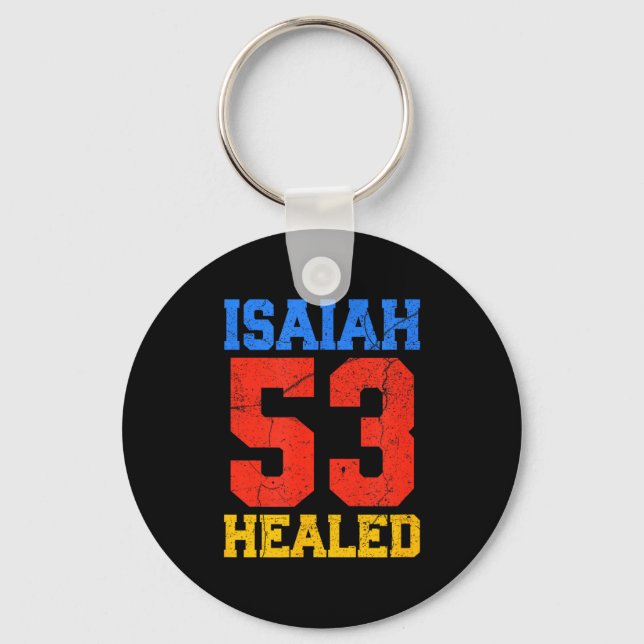 Isaiah 53 Healed Christian Inspirational  Key Ring (Front)
