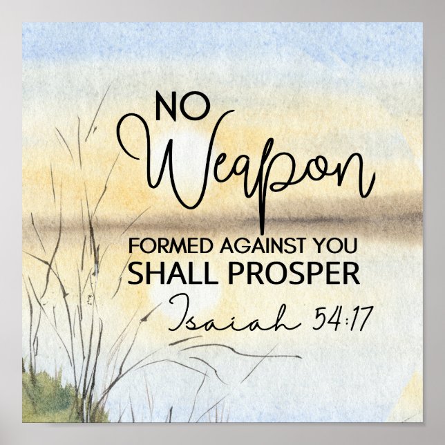Isaiah 54 17 No weapon formed against you Bible  Poster (Front)
