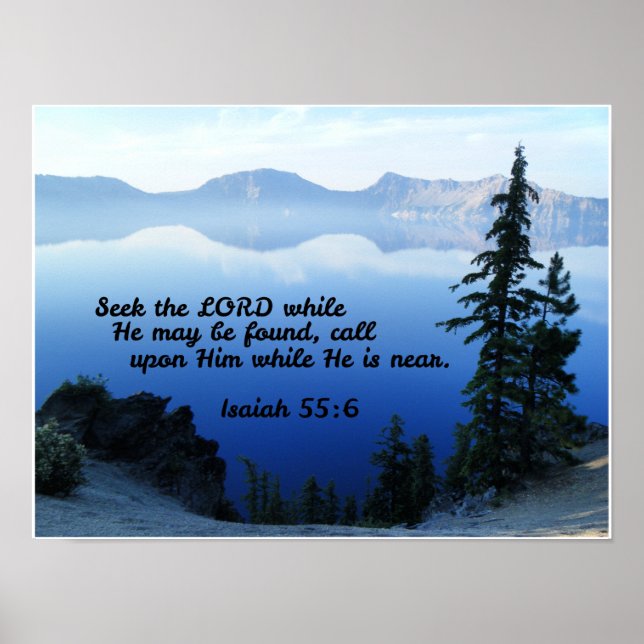 Isaiah 55:6 Seek the Lord while He may be found Poster (Front)