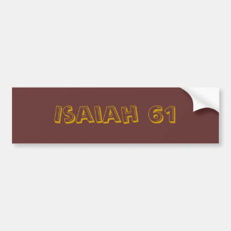 Isaiah 61 bumper sticker