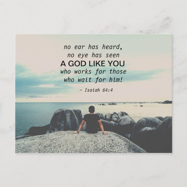 Isaiah 64:4, "no ear has heard, Bible Verse Postcard (Front)