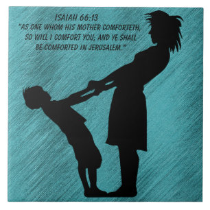 :ISAIAH 66:13 TILE
