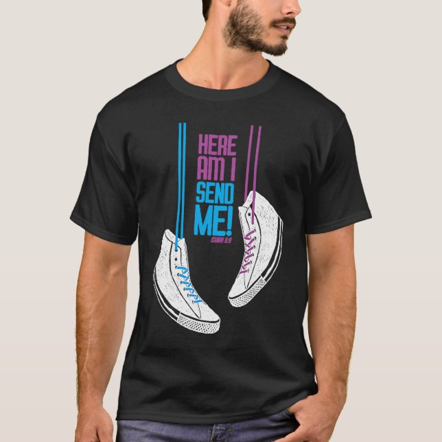 Isaiah 68  Here am I Send me! T-Shirt (Front)