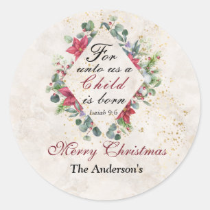Isaiah 9:6 For unto us a child is born, Christmas Classic Round Sticker