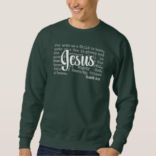 Isaiah 9:6 FOR UNTO US Christian JESUS Christmas Sweatshirt