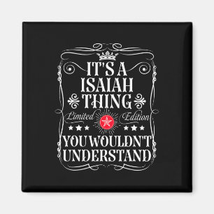 Isaiah Name Its A Isaiah Thing You Wouldn't Unders Magnet