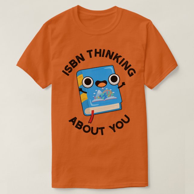 ISBN Thinking About You Funny Book Pun 1 T-Shirt (Design Front)