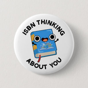 ISBN Thinking About You Funny Book Pun  6 Cm Round Badge