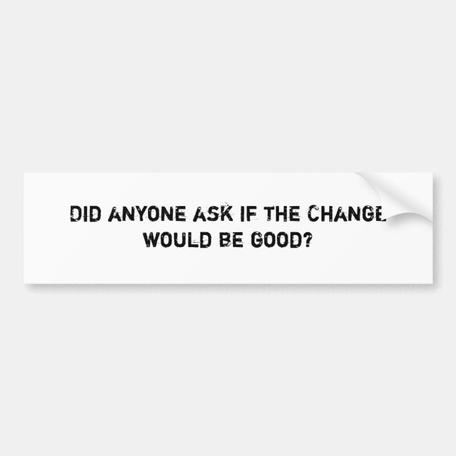 IsChangeGood Bumper Sticker (Front)