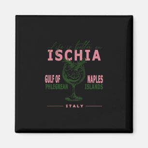 Ischia Life Is Better On Gulf Of Naples Mediterran Magnet