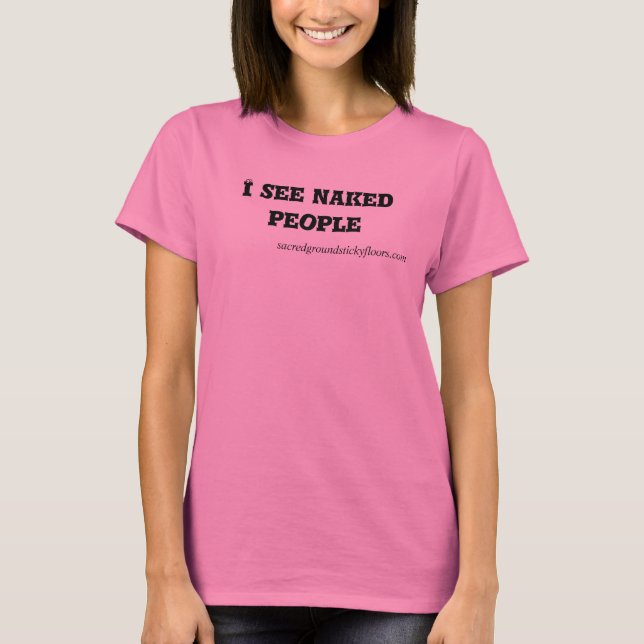 #Iseenakedpeople crew neck T-Shirt (Front)