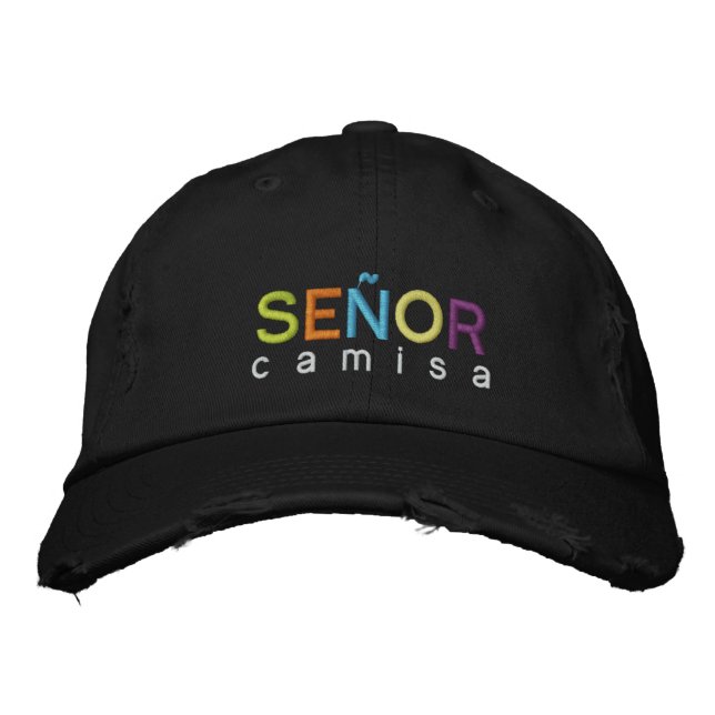 íSeñor Camisa - Always in Style! Resized Embroidered Hat (Front)
