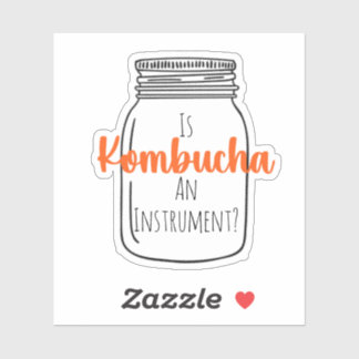 IsKombuchaAInstrument?-CustomSticker