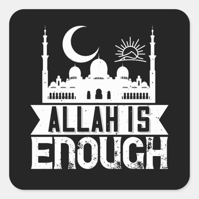 Islam - Allah Is Enough Square Sticker (Front)