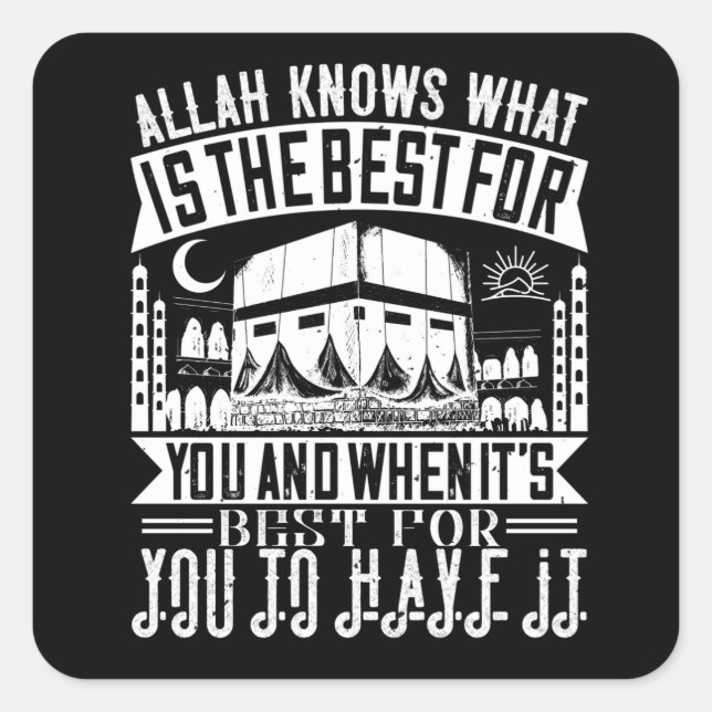 Islam - Allah Knows What Is Best For You Square Sticker (Front)