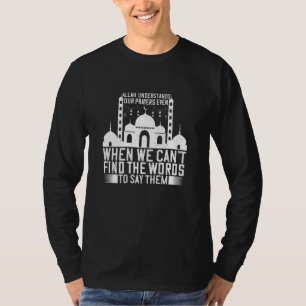 Islam - Allah Understands Our Prayers T-Shirt