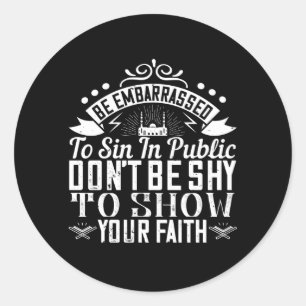 Islam - Don't Be Shy To Show Your Faith Classic Round Sticker