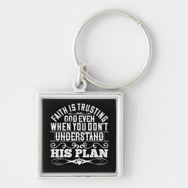 Islam - Faith Is Trusting God Key Ring (Front)