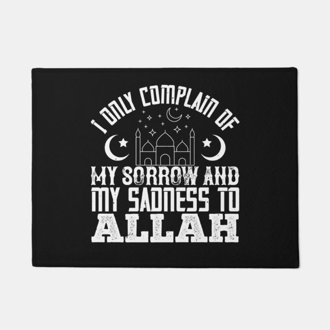 Islam I Only Complain My Sorrow To Allah Doormat (Front)