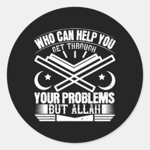 Islam - Who Can Help You But Allah Classic Round Sticker