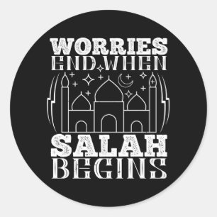 Islam - Worries End When Salah Begins Classic Round Sticker