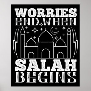 Islam - Worries End When Salah Begins Poster