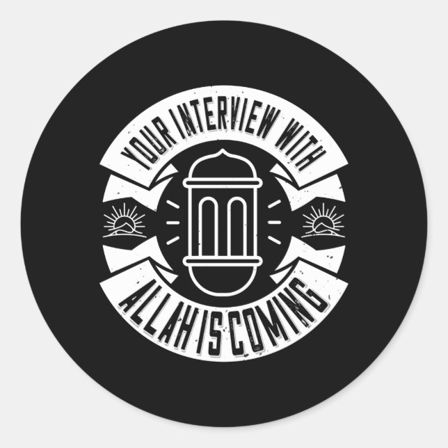 Islam - Your Interview With Allah Is Coming Classic Round Sticker (Front)