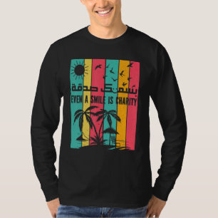Islamic Arabic Calligraphy Art Even A Smile Is Cha T-Shirt