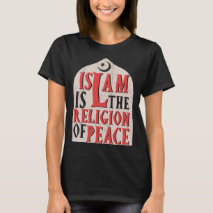 Islamic Is The Religion Of Peace Quran Allah Musli T-Shirt