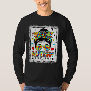 Ism Awareness Mum Life Messy Bun Bleached Mother’s T-Shirt