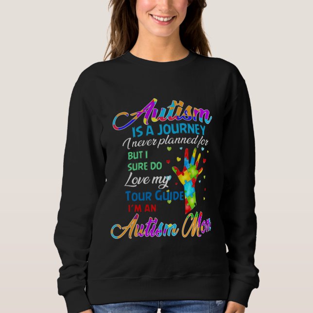 Ism Mum Awareness Im Tour Guide Of Autism Journey  Sweatshirt (Front)