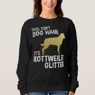 Isn’t Dog Hair It’s Rottweiler Glitter Cute Graph Sweatshirt