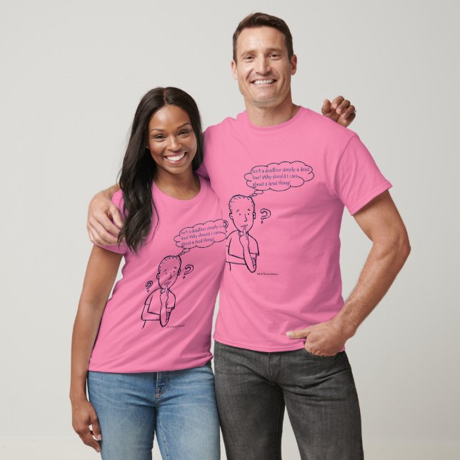 "Isn't A Deadline Simply A Dead Line?" T-Shirt (Unisex)