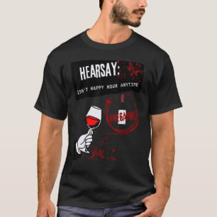 Isn't Happy Hour Anytime Mega Pint Hearsay Brewin T-Shirt
