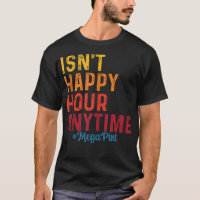 Isn't Happy Hour Anytime Mega Pint