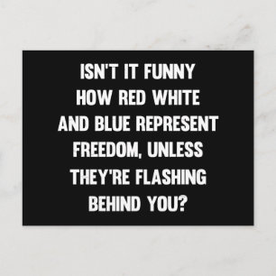 Isn't it funny how red white and blue..  sarcastic postcard