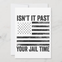 Isn't it Past Your Jail Time American Patriotic