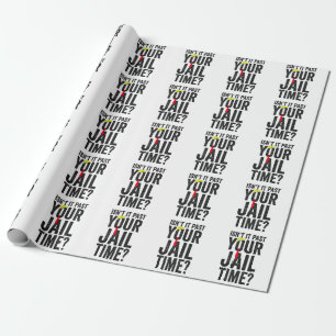 Isn't it Past Your Jail Time American Patriotic  Wrapping Paper