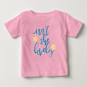 Isn't she lovely baby T-Shirt