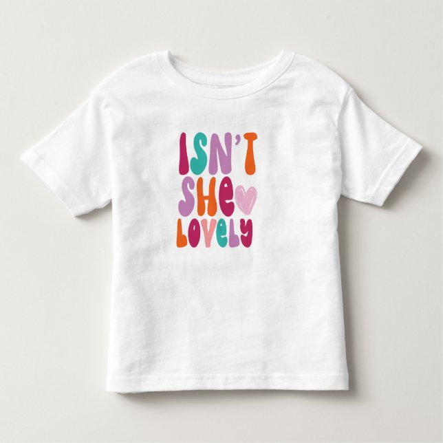 “Isn't She Lovely” Rainbow Toddler T-Shirt (Front)