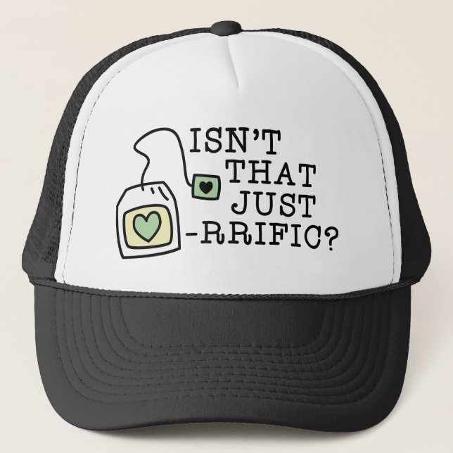 Isn't That Just Tea-rrific Trucker Hat (Front)