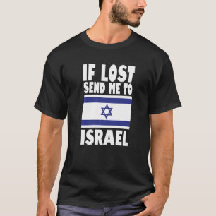 Israel Flag Design If lost send me to Israel Prem T-Shirt