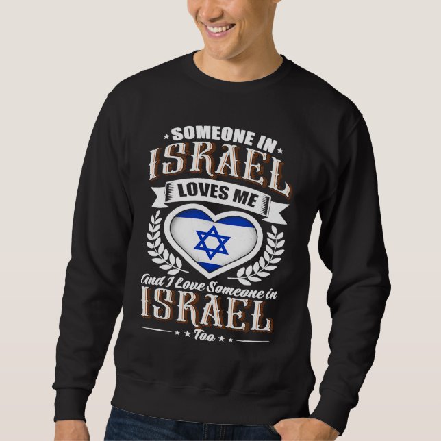 Israel Heart Flag Someone in Israel Loves Me Sweatshirt (Front)